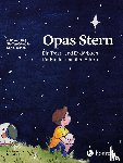 Weißflog, Julia, Ortmüller, Stefan, Wende, Daniel - Opas Stern