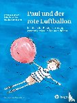 Meister, Franziska, Hamacher, Felix, Weingarten, Stephan - Paul und der rote Luftballon