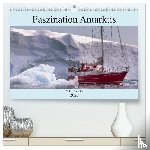 Salveter, Philipp - Faszination Antarktis (hochwertiger Premium Wandkalender 2026 DIN A2 quer), Kunstdruck in Hochglanz