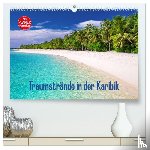 Stanzer, Elisabeth - Traumstrände in der Karibik (hochwertiger Premium Wandkalender 2026 DIN A2 quer), Kunstdruck in Hochglanz