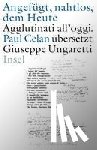 Celan, Paul, Ungaretti, Giuseppe - »Angefügt, nahtlos, dem Heute« / »Agglutinati all'oggi«. Paul Celan übersetzt Giuseppe Ungaretti