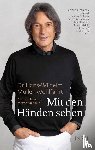 Müller-Wohlfahrt, Hans-Wilhelm - Mit den Händen sehen