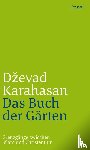 Karahasan, Dzevad - Das Buch der Gärten