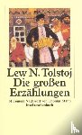 Tolstoi, Leo N. - Die großen Erzählungen