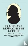 Eckermann, Johann Peter - Gespräche mit Goethe in den letzten Jahren seines Lebens