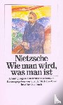 Nietzsche, Friedrich - Wie man wird, was man ist