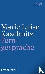 Kaschnitz, Marie Luise - Ferngespräche