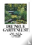 Roth, Johannes - Die neue Gartenlust - Dreiunddreißig Blumenstücke und Anleitungen zur gärtnerischen Kurzweil