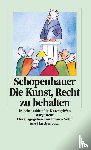 Schopenhauer, Arthur - Die Kunst, Recht zu behalten