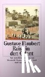 Flaubert, Gustave - Reise in den Orient