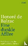 Balzac, Honore de - Eine dunkle Affaire. Erzählungen aus der napoleonischen Sphäre