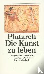 Plutarch - Die Kunst zu leben