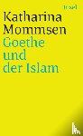 Mommsen, Katharina - Goethe und der Islam