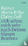 Rilke, Rainer Maria, Goll, Claire - ' Ich sehne mich sehr nach deinen blauen Briefen'