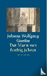Goethe, Johann Wolfgang von - Der Mann von fünfzig Jahren