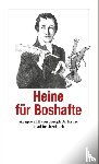 Heine, Heinrich - Heinrich Heine für Boshafte
