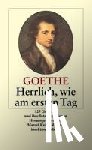 Goethe, Johann Wolfgang von - Herrlich wie am ersten Tag