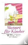 Mozart, Wolfgang Amadeus - Mozart für Kinder