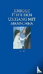 Knigge, Adolph Freiherr von - Über den Umgang mit Menschen