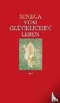 Seneca - Vom glücklichen Leben