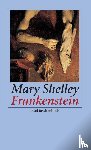 Shelley, Mary - Frankenstein oder Der moderne Prometheus