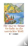 Hesse, Hermann - Verliebt in die verrückte Welt