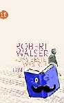 Walser, Robert - »Das Beste, was ich über Musik zu sagen weiß«