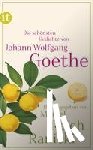 Goethe, Johann Wolfgang - Die schönsten Gedichte