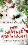 Kruse, Tatjana - Der Gärtner war's nicht!