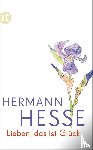 Hesse, Hermann - Lieben, das ist Glück