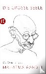 Gandhi, Mahatma - Die große Seele - Die Weisheit des Mahatma Gandhi