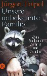 Teipel, Jurgen - Unsere unbekannte Familie