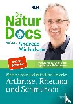 Michalsen, Andreas - Die Natur-Docs - Meine besten Heilmittel für Gelenke. Arthrose, Rheuma und Schmerzen