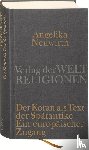 Neuwirth, Angelika - Der Koran als Text der Spätantike. Ein europäischer Zugang