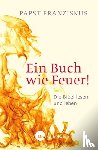 Papst, Franziskus - Ein Buch wie Feuer!