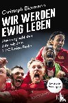 Biermann, Christoph - Wir werden ewig leben