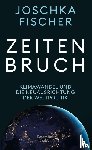 Fischer, Joschka - Zeitenbruch