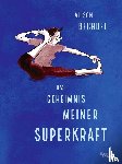 Bechdel, Alison - Das Geheimnis meiner Superkraft