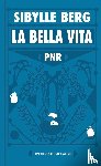 Berg, Sibylle - PNR: La Bella Vita