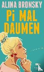 Bronsky, Alina - Pi mal Daumen