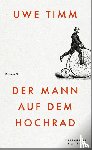 Timm, Uwe - Der Mann auf dem Hochrad