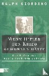 Giordano, Ralph - Wenn Hitler den Krieg gewonnen hätte