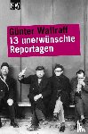 Wallraff, Günter - 13 unerwünschte Reportagen