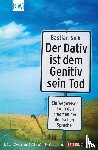 Sick, Bastian - Der Dativ ist dem Genitiv sein Tod