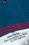 Barnes, Julian - Eine Geschichte der Welt in 10,5 Kapiteln