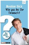 Sick, Bastian - Wie gut ist Ihr Deutsch?