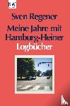 Regener, Sven - Meine Jahre mit Hamburg-Heiner