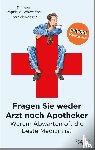 Schweitzer, Jan, Schweitzer, Ragnhild - Fragen Sie weder Arzt noch Apotheker