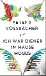 Roßbacher, Verena - Ich war Diener im Hause Hobbs