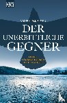 Voosen, Roman, Danielsson, Kerstin Signe - Der unerbittliche Gegner